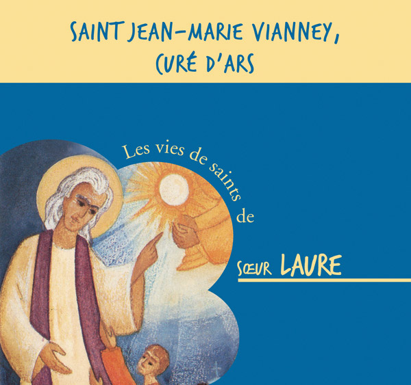 Saint Jean-Marie Vianney, Curé d'Ars - CD