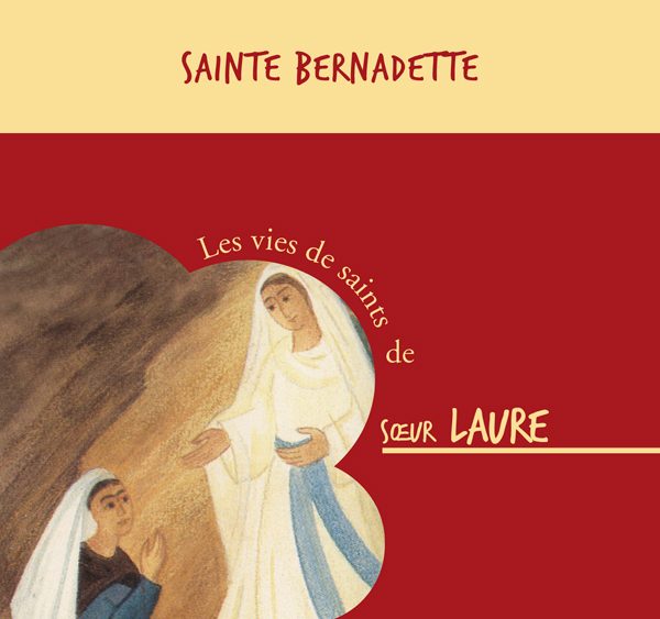 Sainte Bernadette de Lourdes – CD raconté par Sr Laure