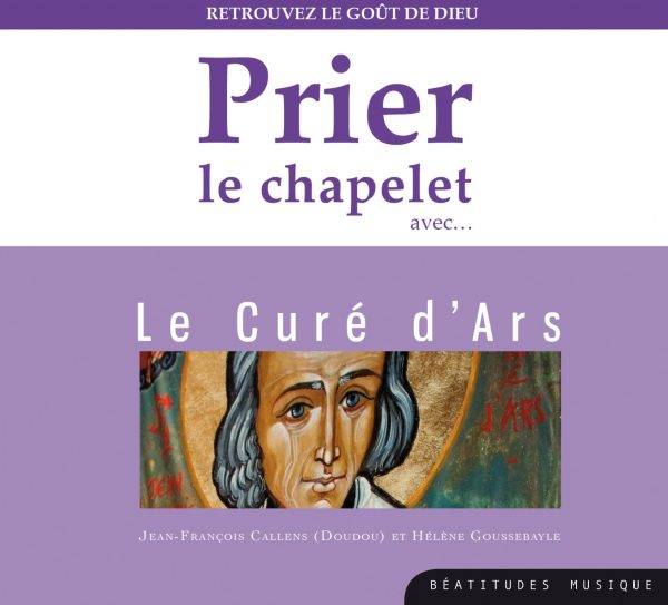 Prier le chapelet avec le Curé d’Ars – CD