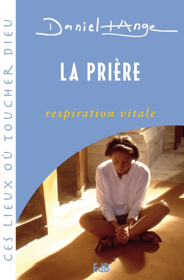 La prière, respiration vitale