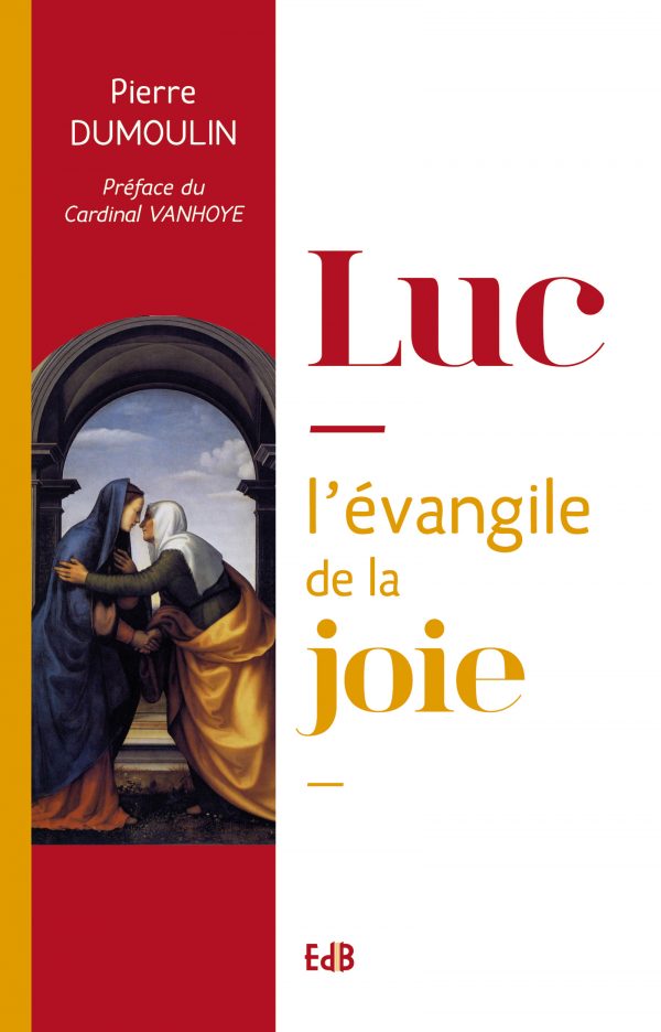 Luc, l’évangile de la Joie