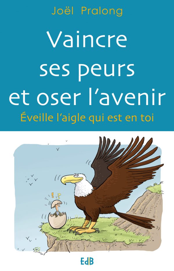 Vaincre ses peurs et oser l’avenir