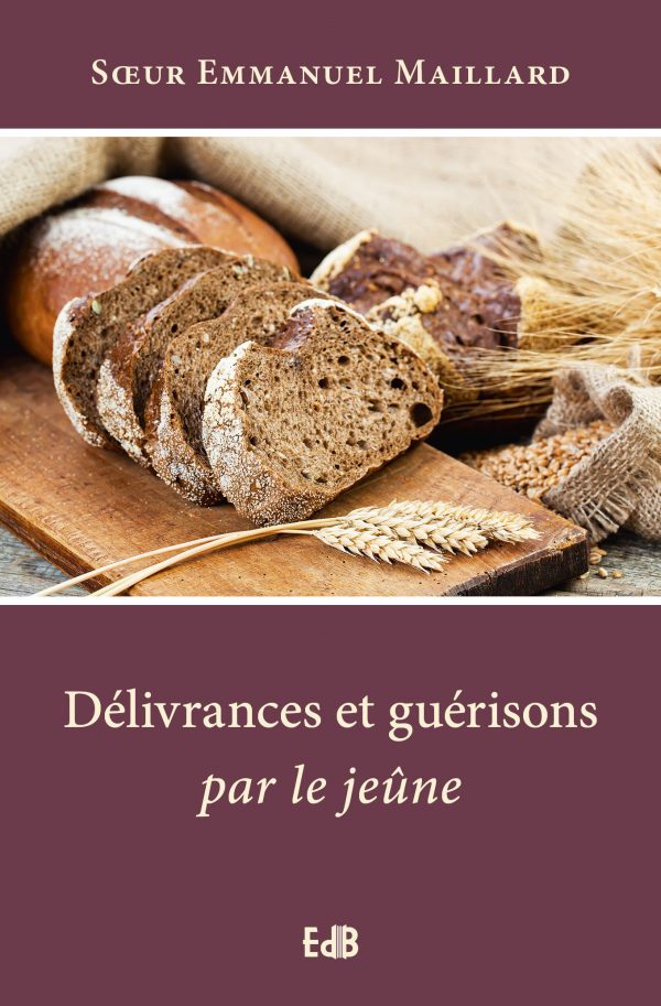 Délivrances et guérisons par le jeûne