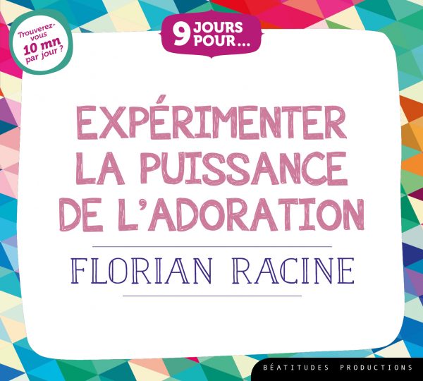 9 jours pour… Expérimenter la puissance de l’adoration – CD