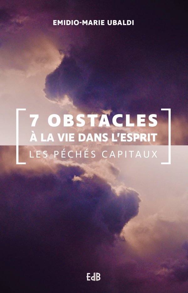 7 obstacles à la vie dans l’Esprit