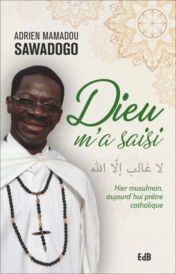 Dieu m’a saisi