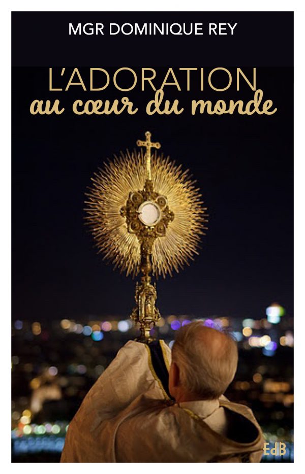 L’adoration au coeur du monde