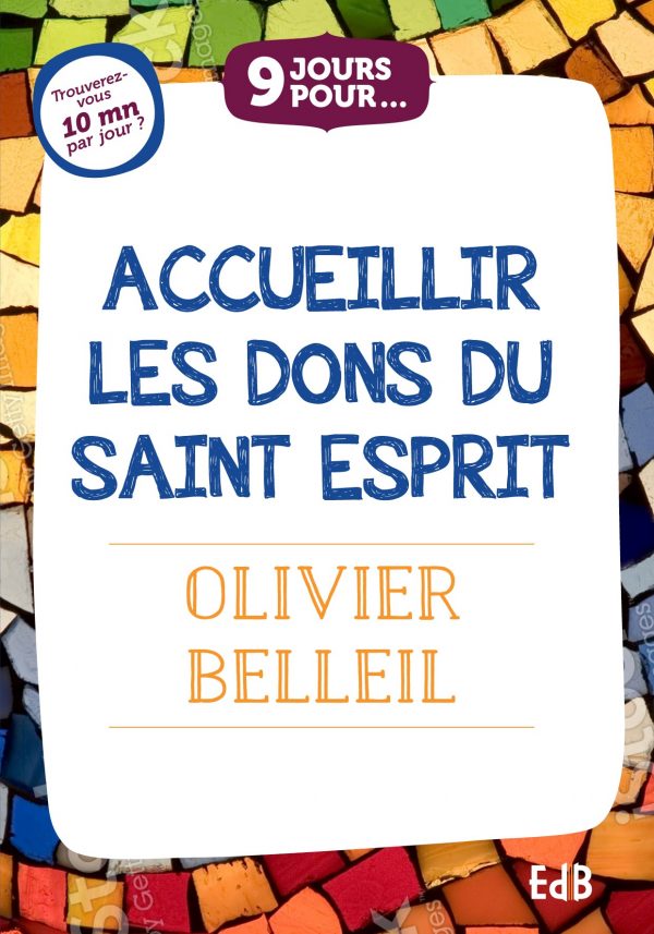 9 jours pour accueillir les dons du Saint Esprit