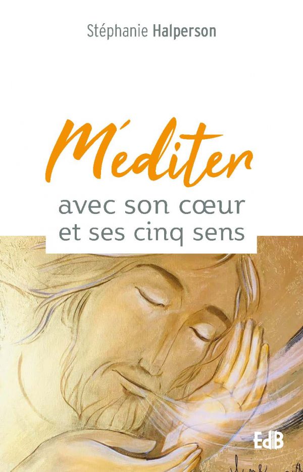 Méditer avec son cœur et ses cinq sens