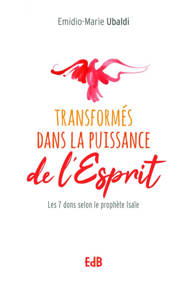 Transformés dans la puissance de l’Esprit