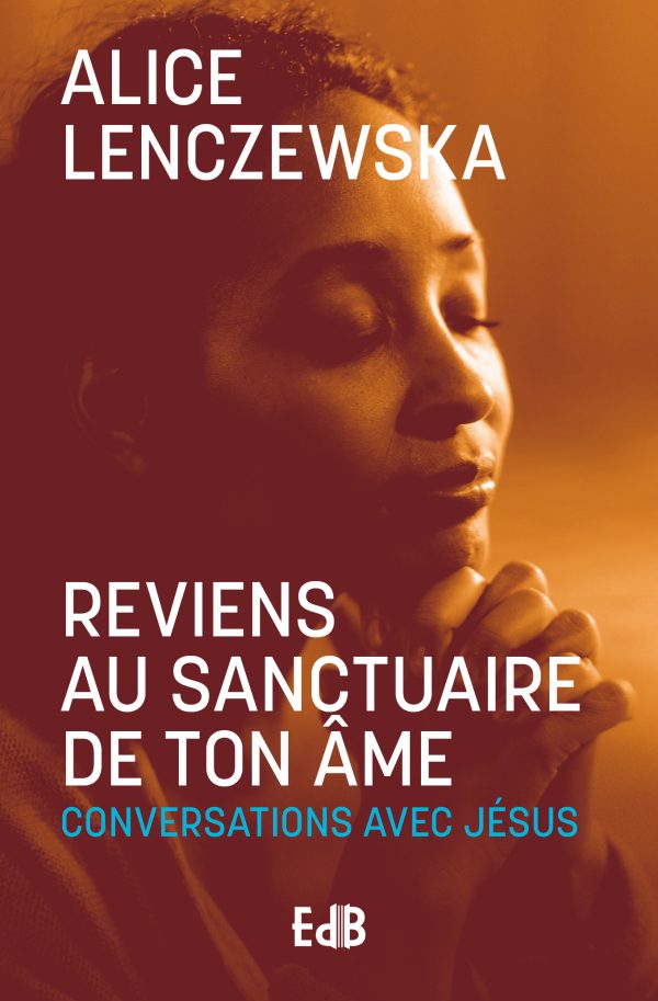 Reviens au sanctuaire de ton âme (nvlle édition)