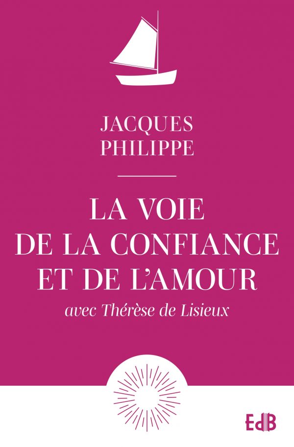 La voie de la confiance et de l’amour (nouvelle éd. 2025)