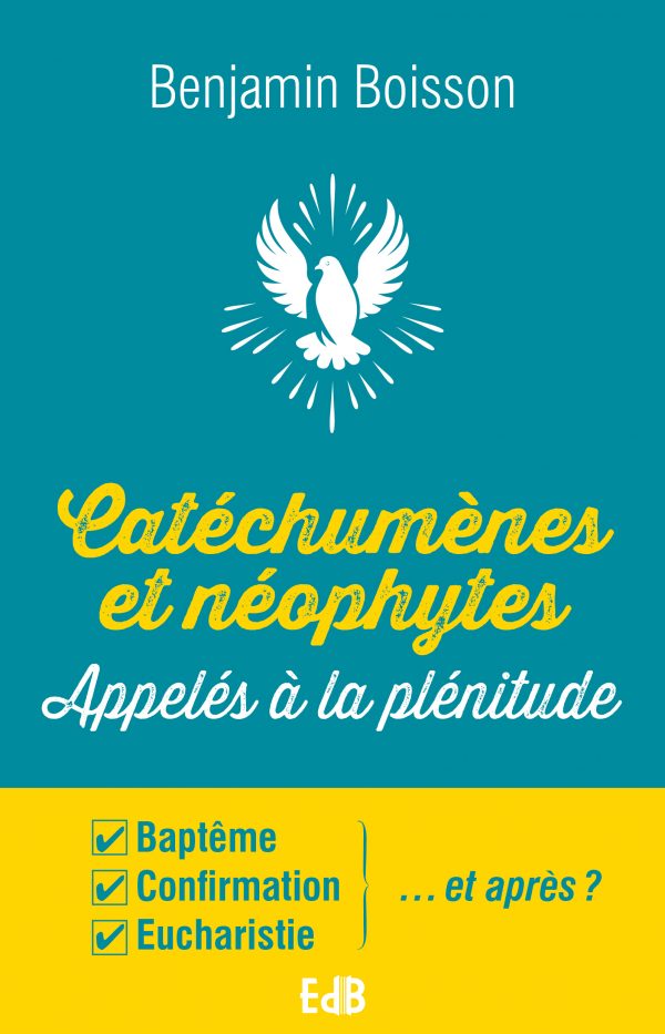 Catéchumènes et néophytes, appelés à la plénitude