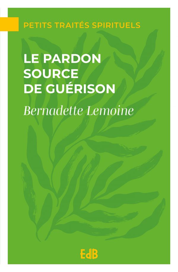 Le pardon source de guérison