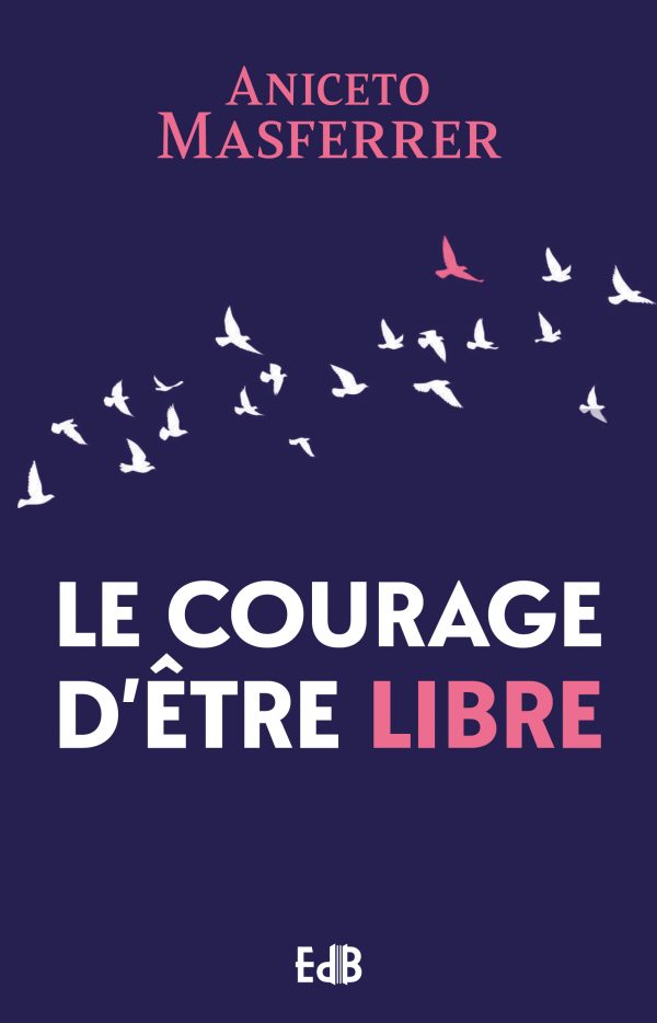 Le courage d&rsquo;être libre